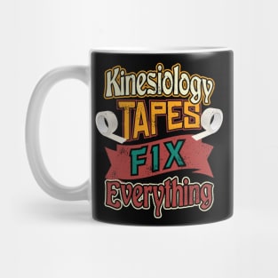 Kinesiology Tapes Fixes Everything Kinesologist Mug